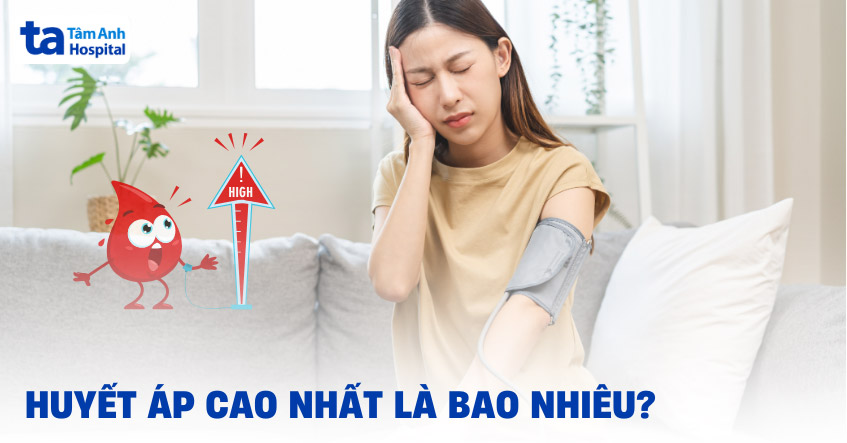 Huyết áp cao nhất là bao nhiêu? Phạm vi tối đa cần cấp cứu y tế?